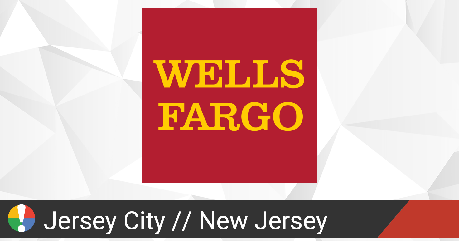 Wells Fargo in Jersey City, New Jersey down? Current status and