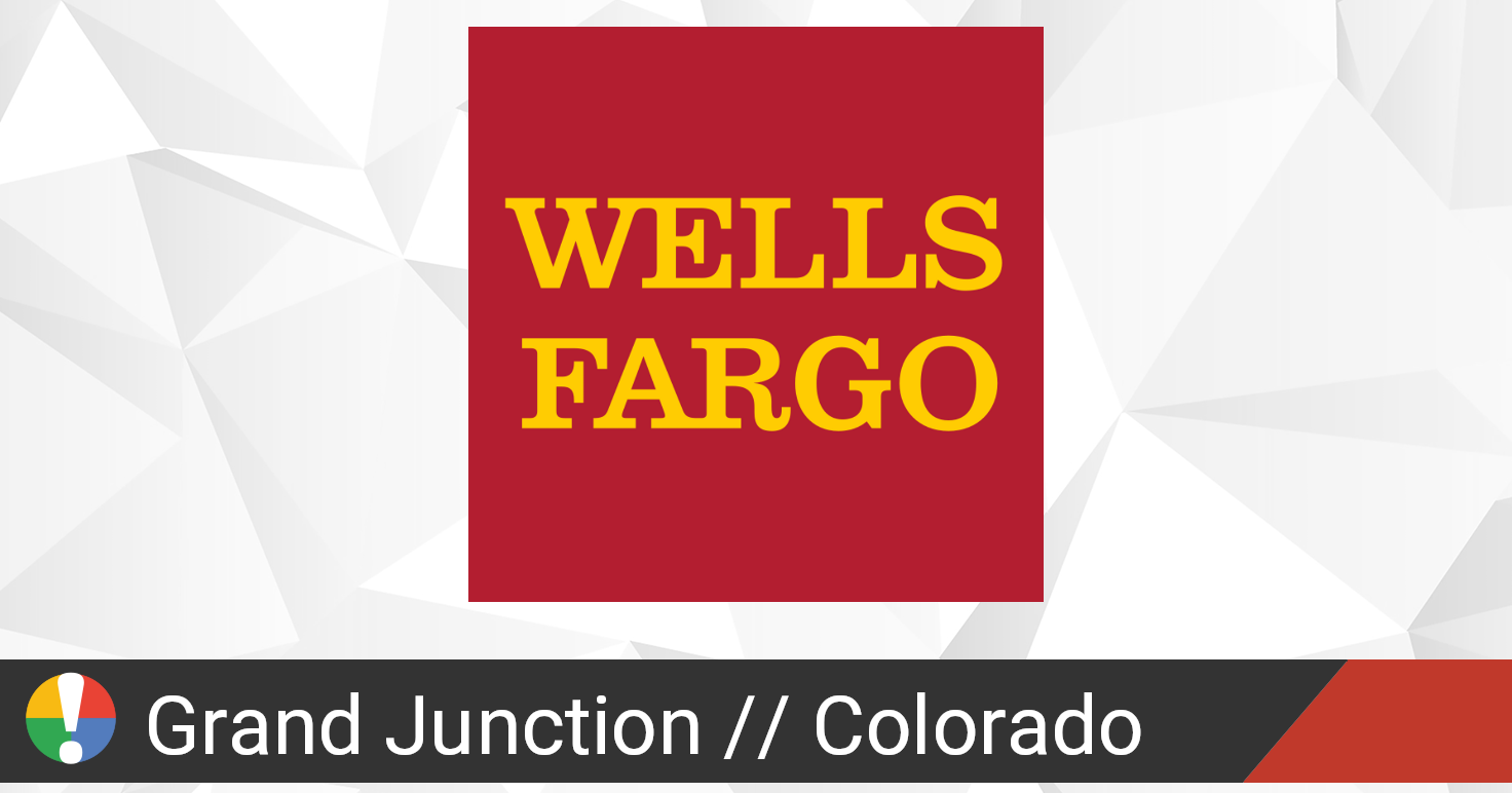 Wells Fargo in Grand Junction, Colorado down? Current status and