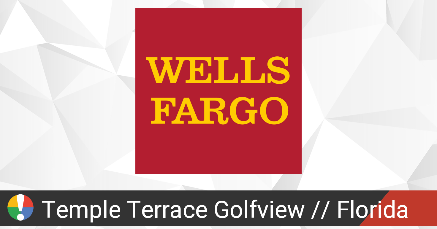 Wells Fargo in Temple Terrace Golfview, Florida down? Current status