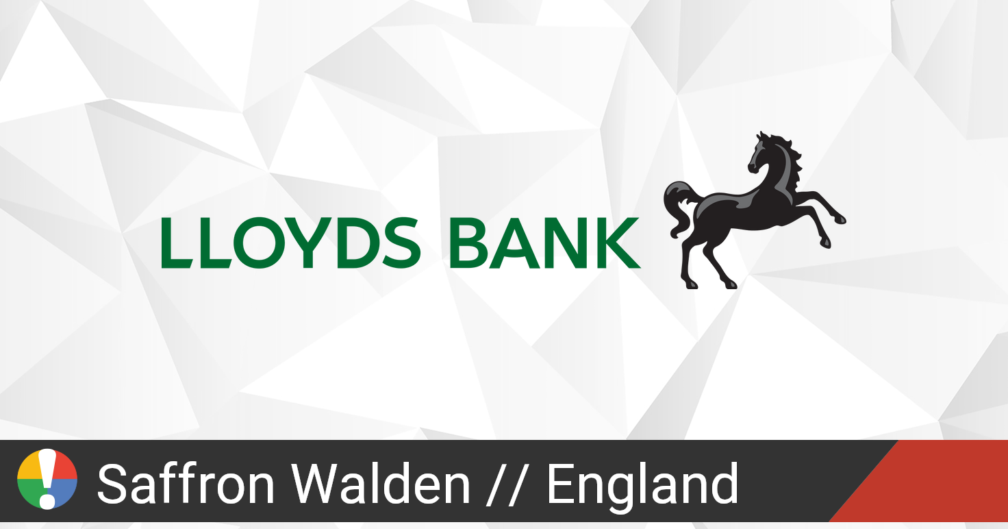 Lloyds Bank in Saffron Walden, England down? Current status and