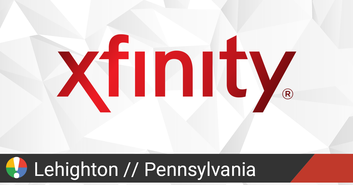 Comcast Xfinity Outage In Lehighton Pennsylvania Current Problems And Outages Is The Service Down