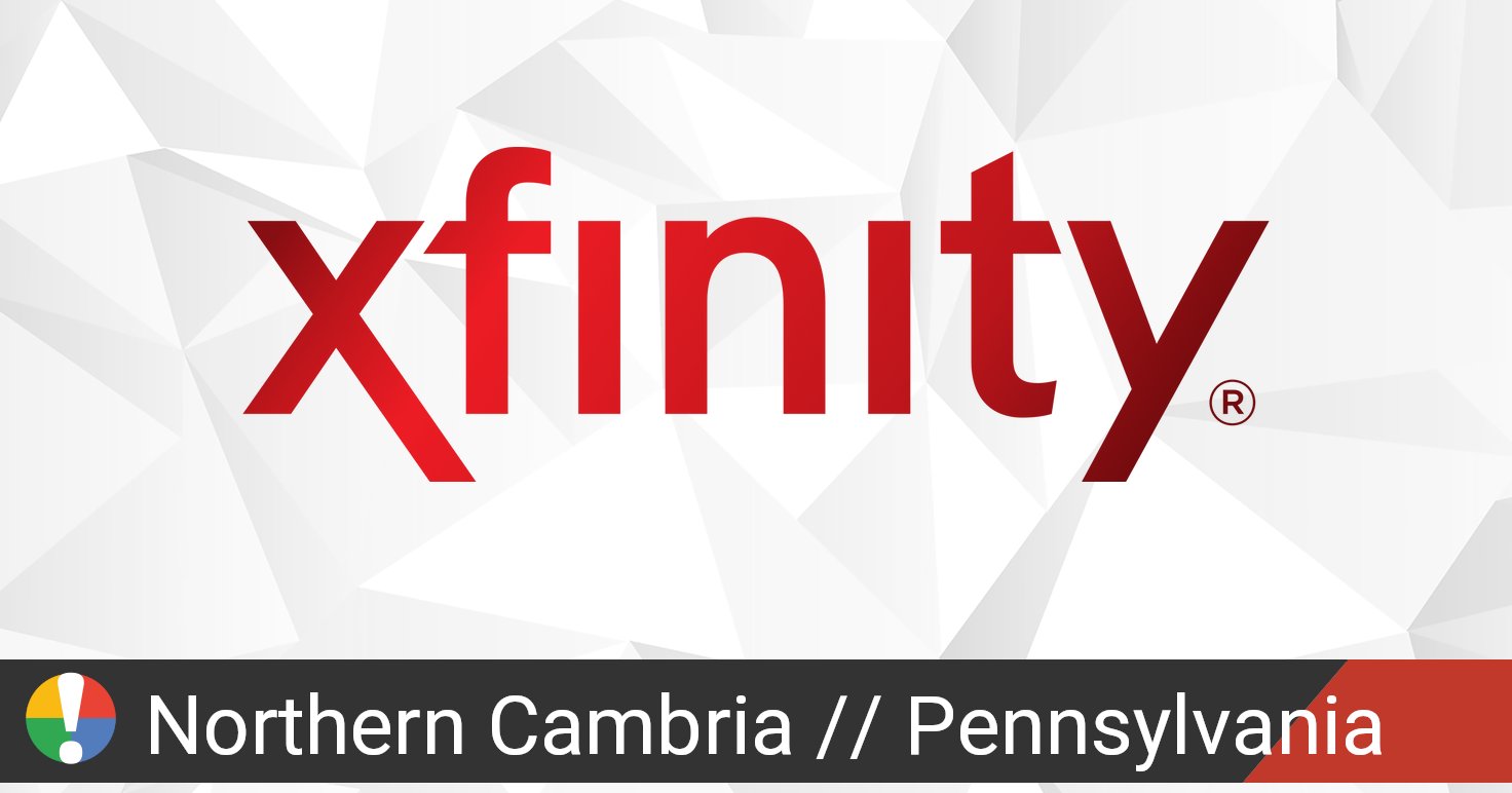 Comcast Xfinity Outage in Northern Cambria, Pennsylvania • Is The