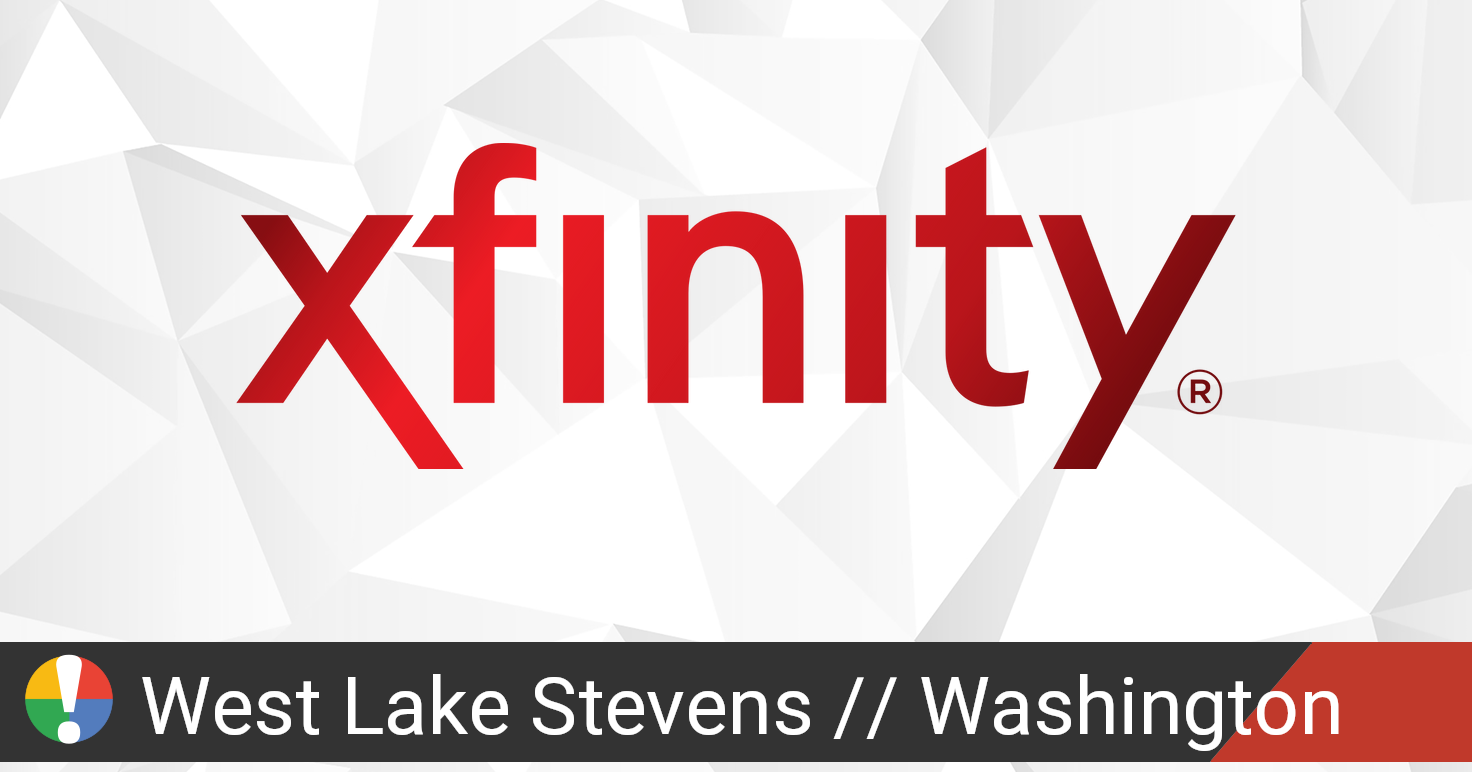 Comcast Xfinity Outage in West Lake Stevens, Washington • Is The