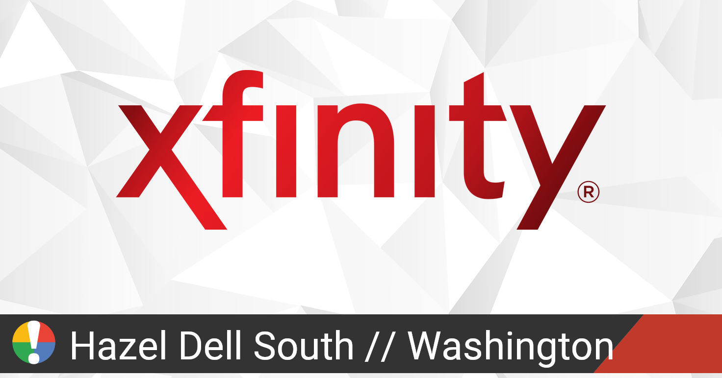 Comcast Xfinity Outage in Hazel Dell South, Washington • Is The Service