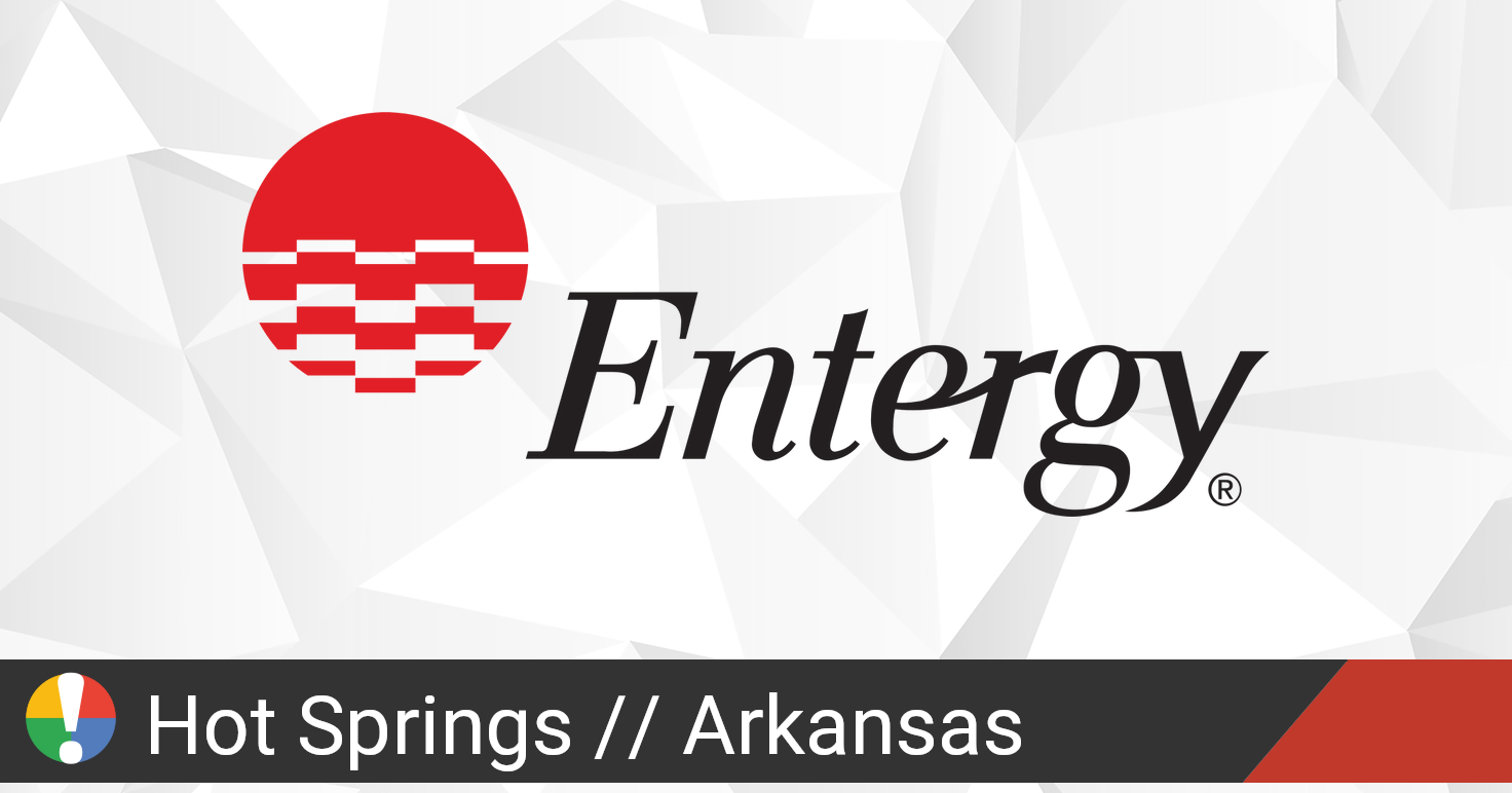 Entergy Outage in Hot Springs, Arkansas Current Problems and Outages
