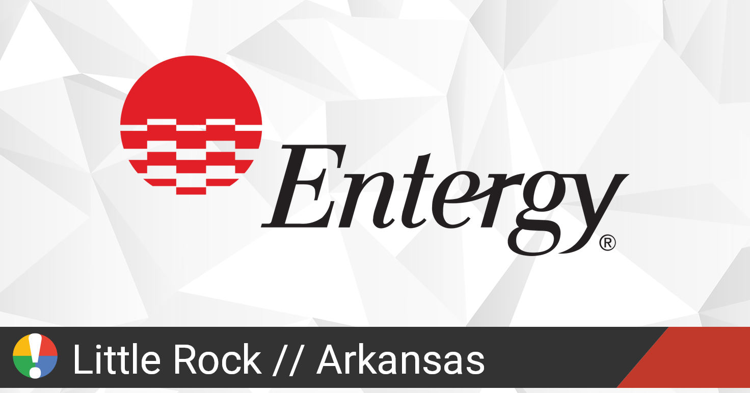 Entergy Outage in Little Rock, Arkansas Current Problems and Outages