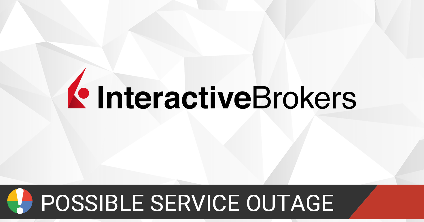 Interactive Brokers Down Current Status And Problems Is The Service 