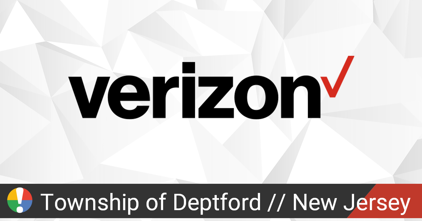 Verizon Wireless Outage in Township of Deptford, New Jersey • Is The