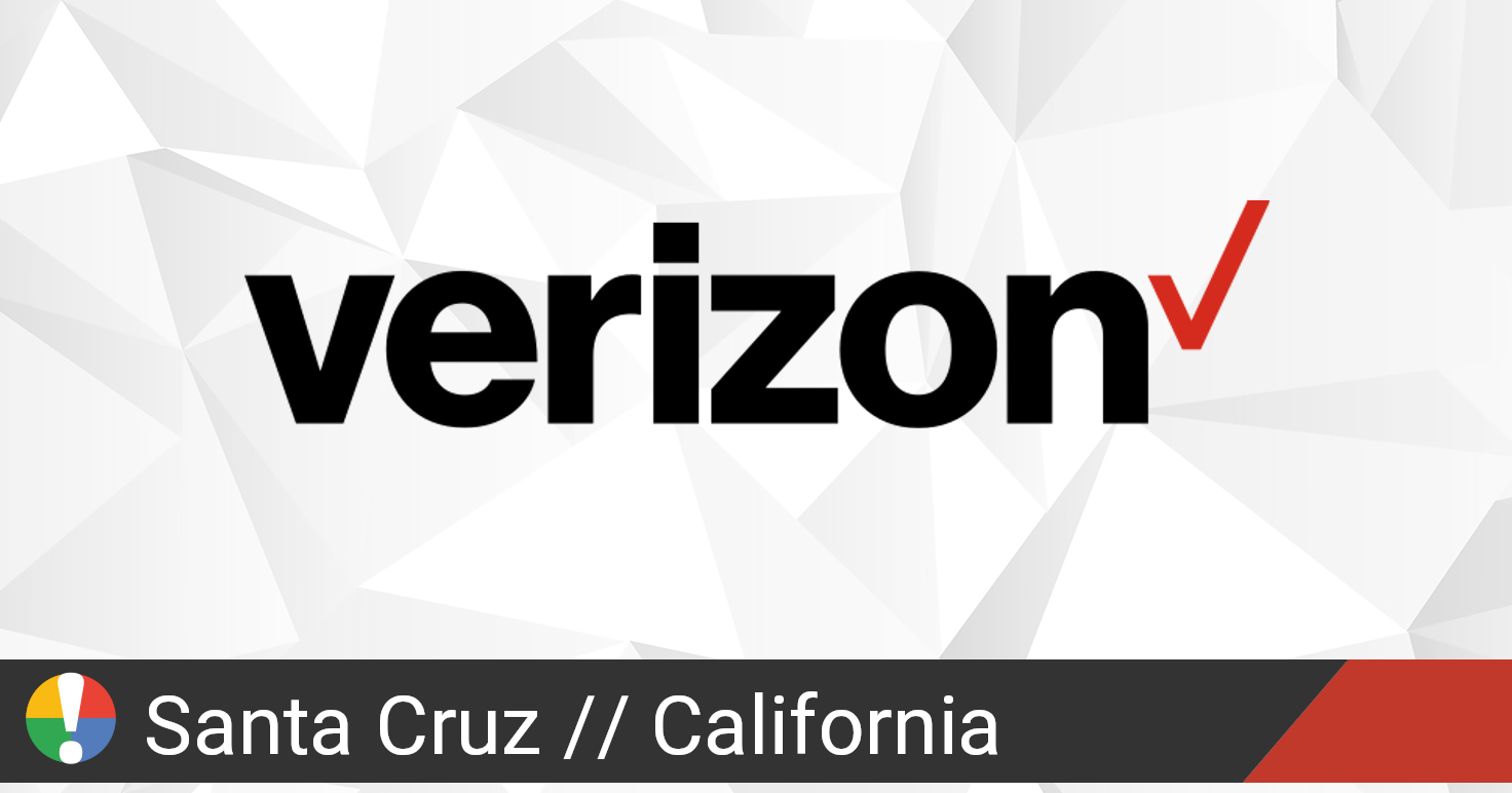 Verizon Wireless Outage in Santa Cruz California Is The Service