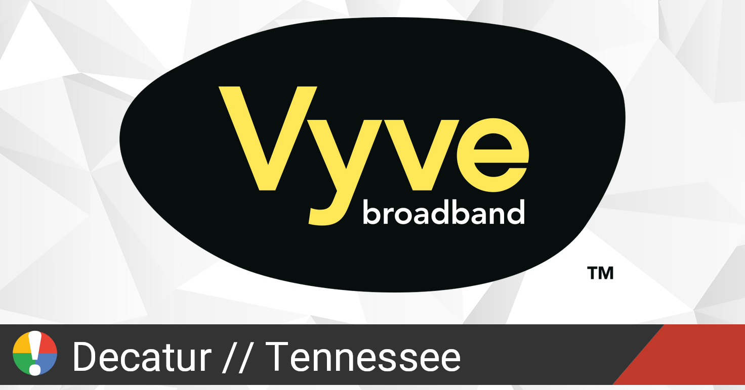 Vyve Broadband Outage in Decatur, Tennessee • Is The Service Down?