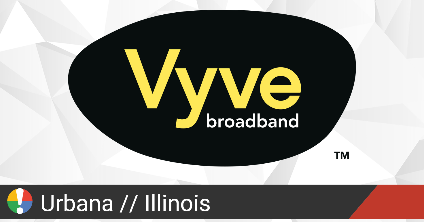 Vyve Broadband Outage in Urbana, Illinois • Is The Service Down?