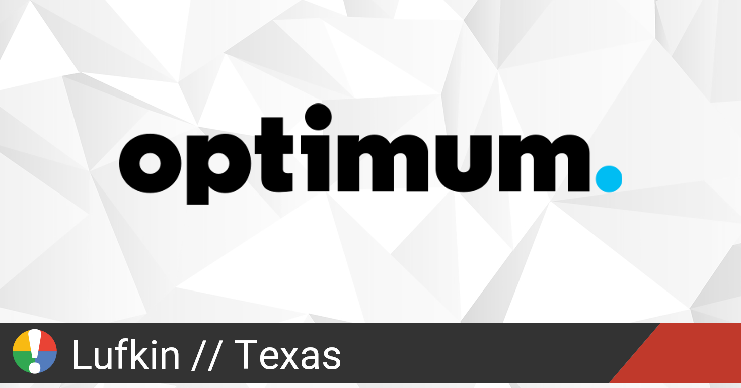 Optimum Outage in Lufkin, Texas • Is The Service Down?