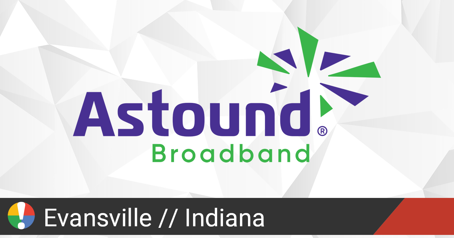 Astound Broadband Outage in Evansville, Indiana • Is The Service Down?