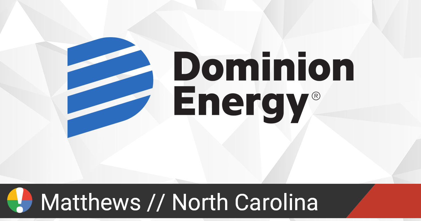 Dominion Energy Outage in Matthews, North Carolina Current Problems