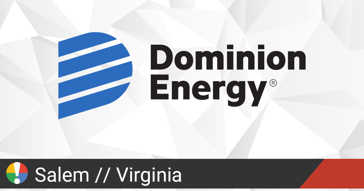 Dominion Energy Outage in Salem, Virginia Current Problems and Outages
