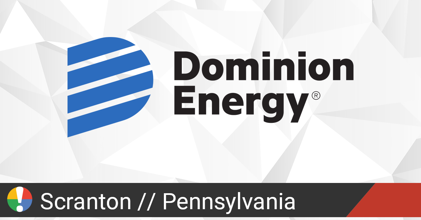 Dominion Energy Outage in Scranton, Pennsylvania Current Problems and