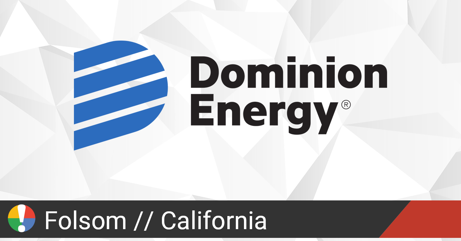 Dominion Energy Outage In Folsom, California: Current Problems And ...