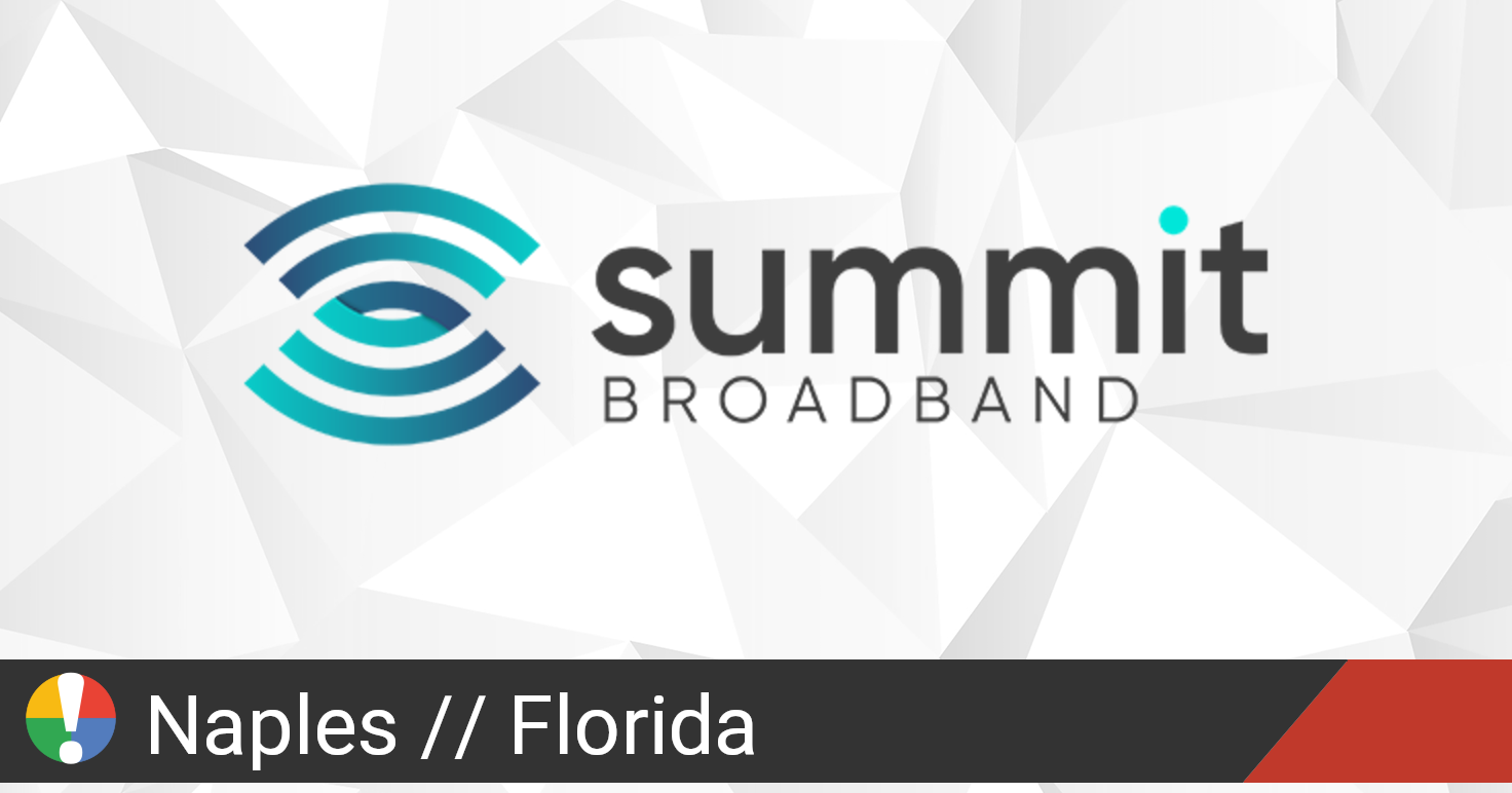summit-broadband-outage-in-naples-florida-is-the-service-down