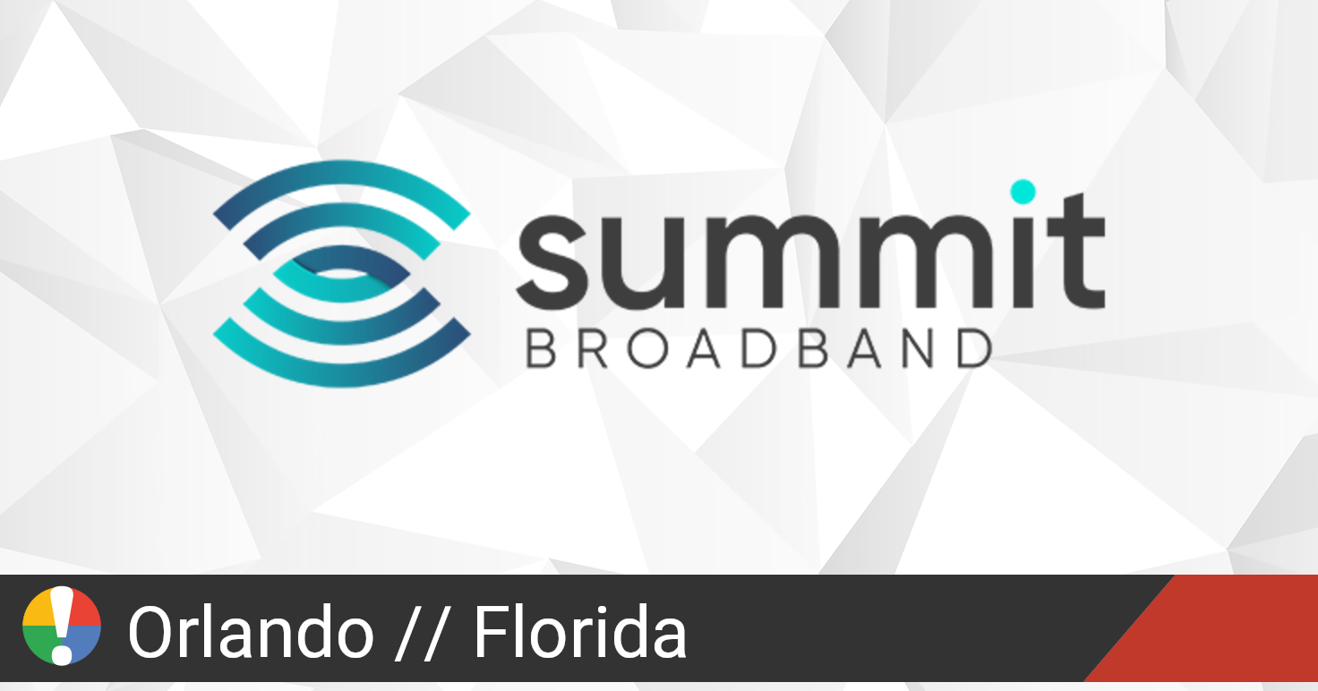 Summit Broadband Outage in Orlando, Florida • Is The Service Down?