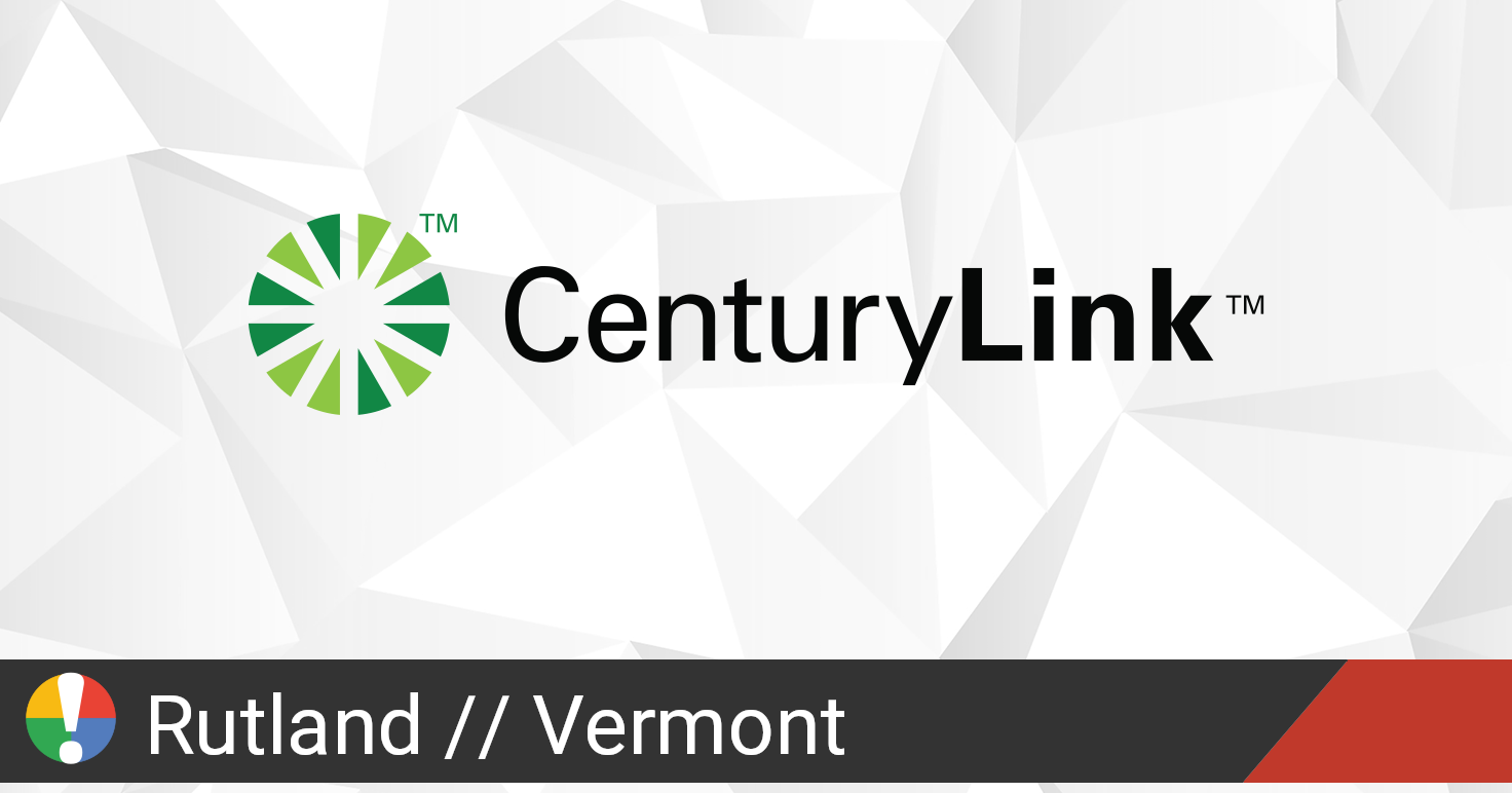 CenturyLink Outage in Rutland - Centurylink 
