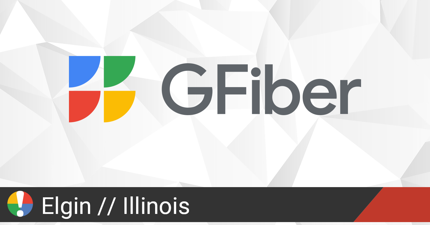 Google Fiber Outage in Elgin Illinois - Google Fiber