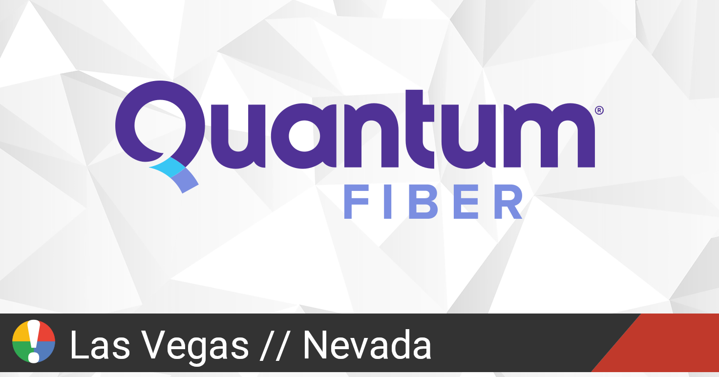 Quantum Fiber Outage in Las Vegas - Quantum Fiber 