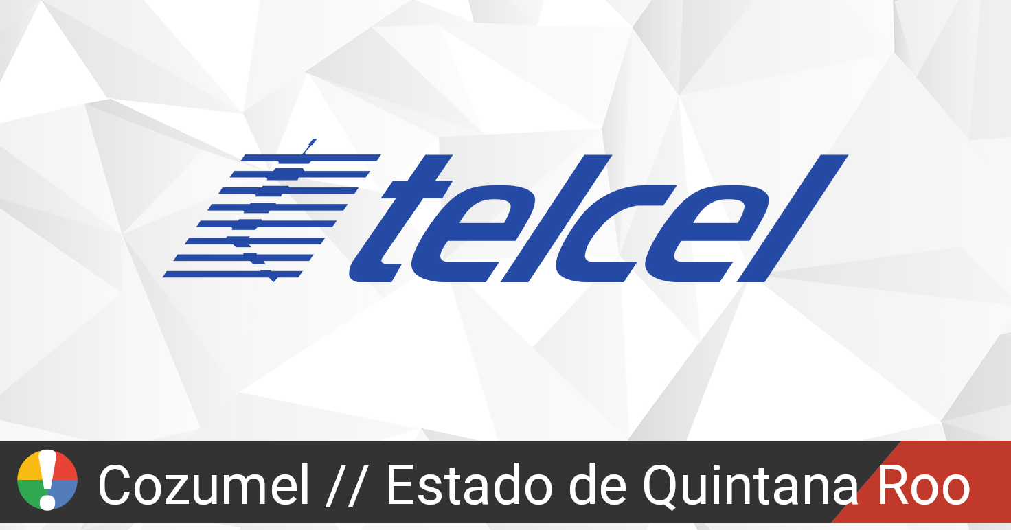 Telcel en Cozumel, Estado de Quintana Roo está fallando o caído? • ¿Está  Fallando? México