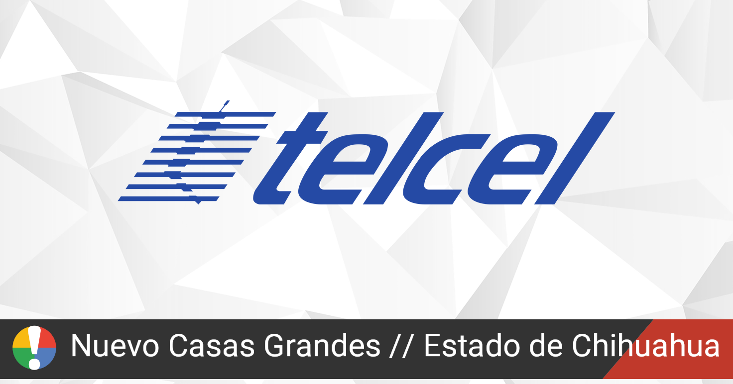 Telcel en Nuevo Casas Grandes, Estado de Chihuahua está fallando o caído? •  ¿Está Fallando? México