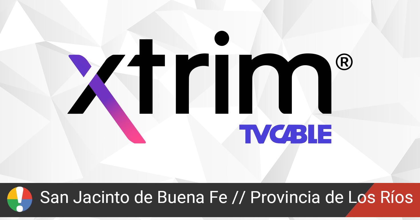 ¿Xtrim TVCable en San Jacinto de Buena Fe, Provincia de Los Ríos está
