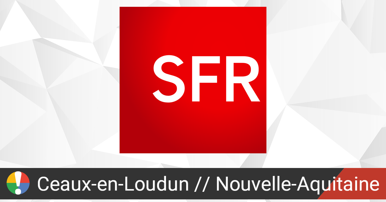 SFR dans CeauxenLoudun, NouvelleAquitaine panne ou service en panne