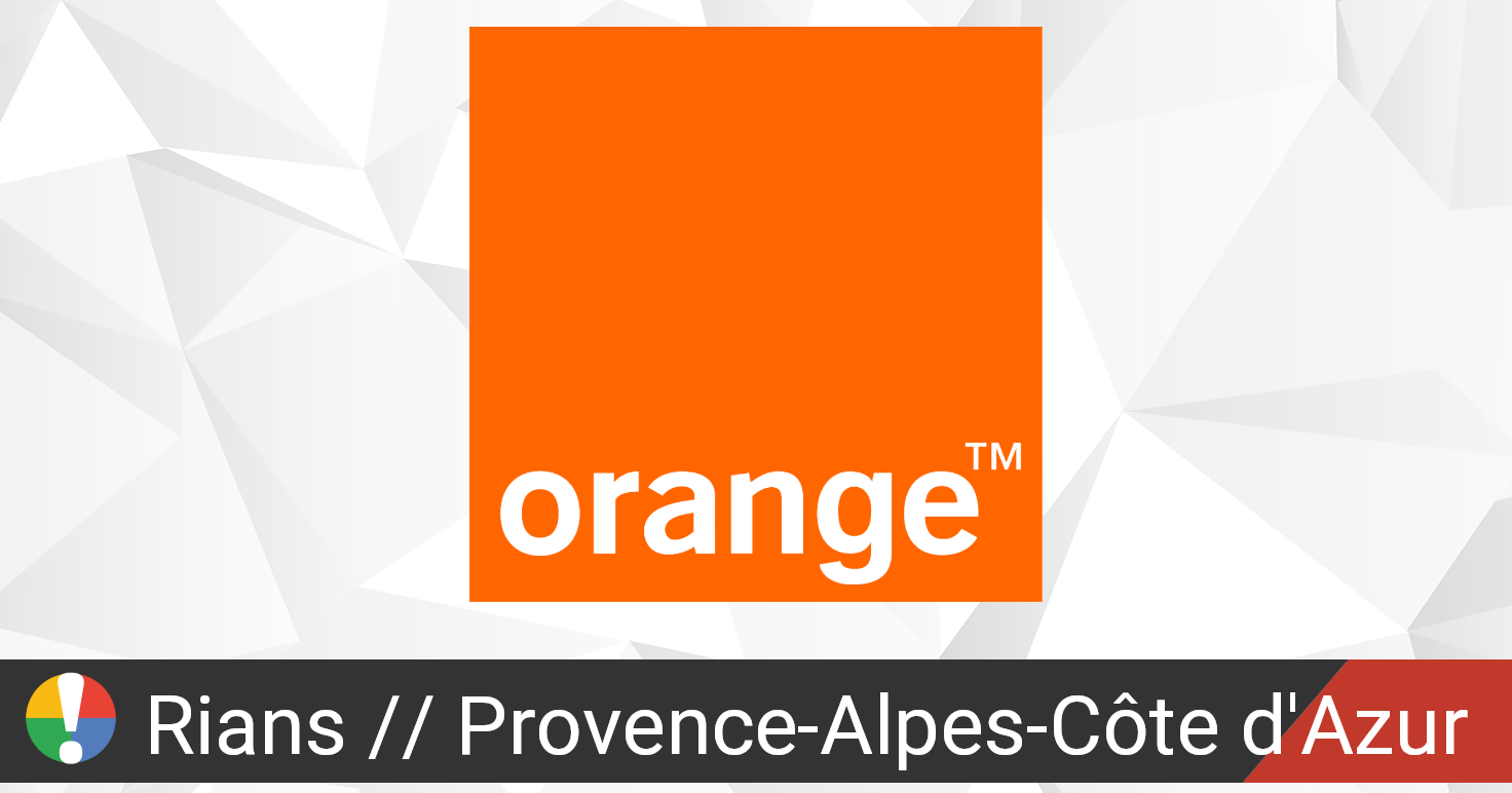 Orange dans Rians, ProvenceAlpesCôte d'Azur panne ou service en panne? • Is The Service Down