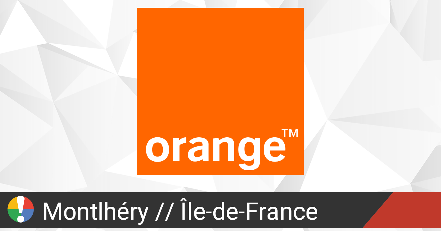 Orange Dans Montlhery Ile De France Panne Ou Service En Panne Problemes Actuels Et Pannes Is The Service Down France Orange Dans Montlhery Ile De France Panne Ou Service En Panne Problemes Actuels Et Pannes Is The Service Down France