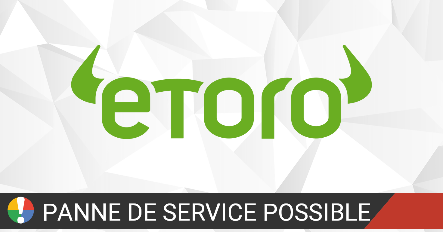 eToro a des pannes? Statut actuel et problèmes • Is The Service Down? France