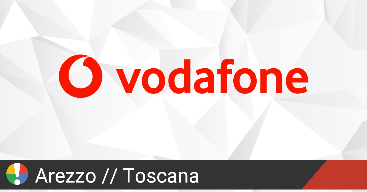 Vodafone in Arezzo Toscana interruzione o servizio inattivo