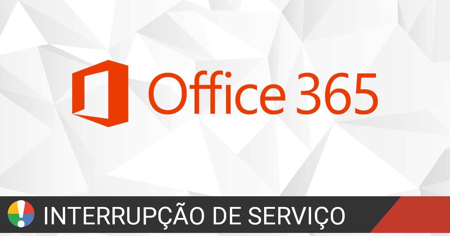 Office 365 fora do ar ou não está funcionando? Problemas, status e  interrupções • Está Falhando? Brasil