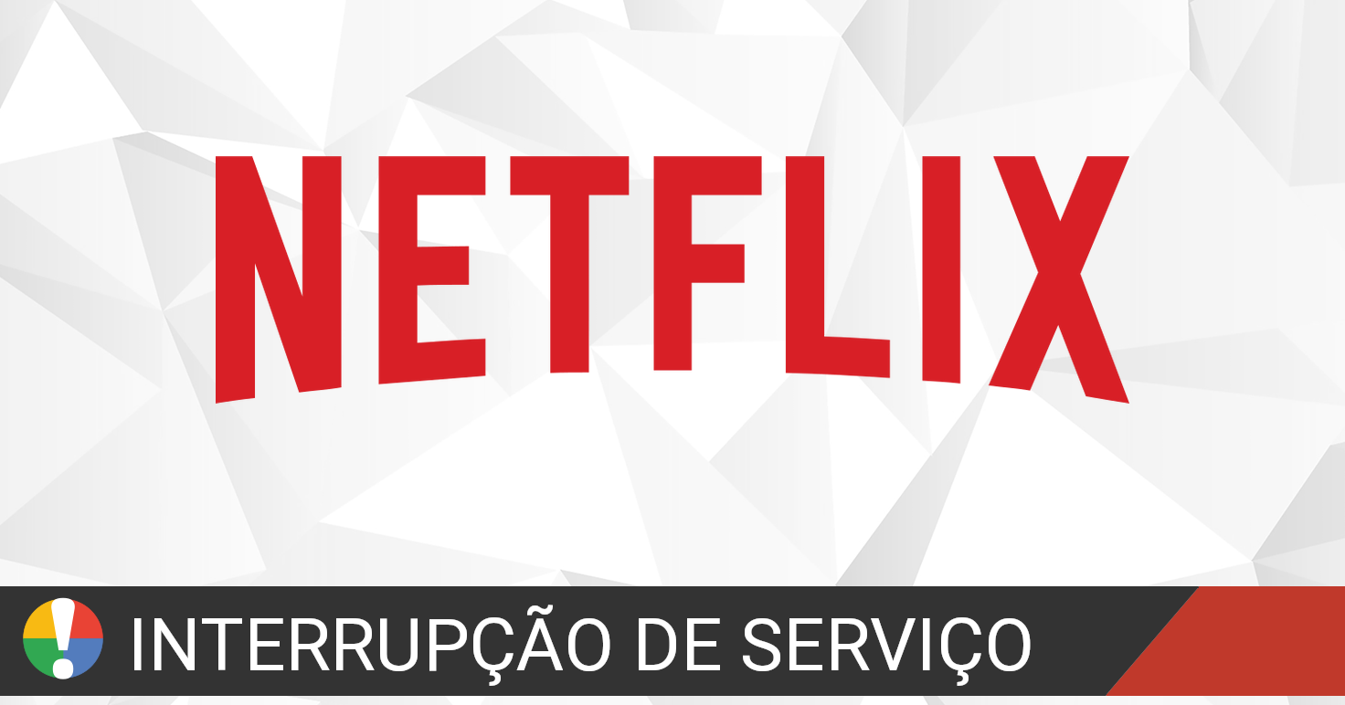 A Netflix não está funcionando