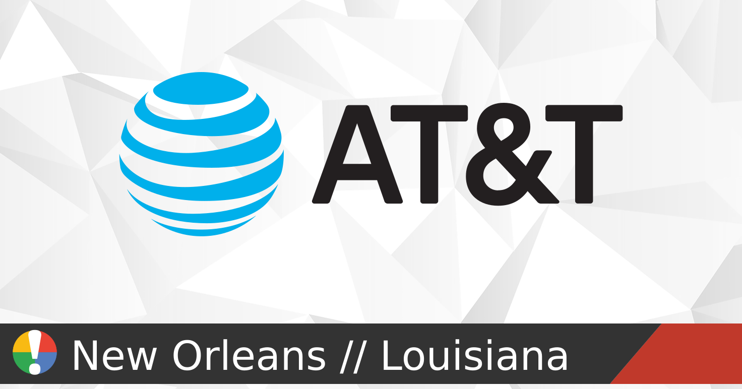 AT&T outages and service status in New Orleans, Louisiana • Is The ...