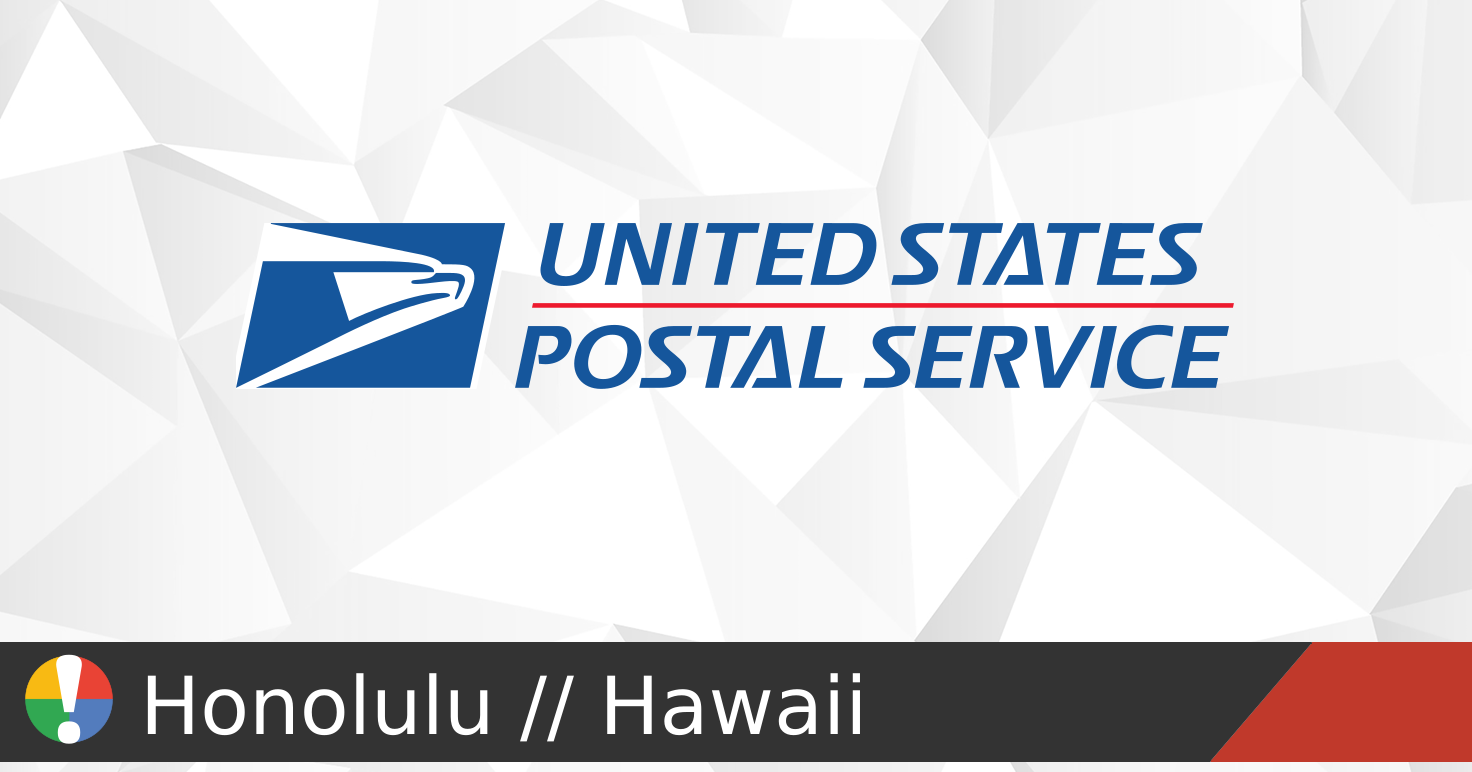 USPS in Honolulu, Hawaii status: delivery issues and outage reports ...