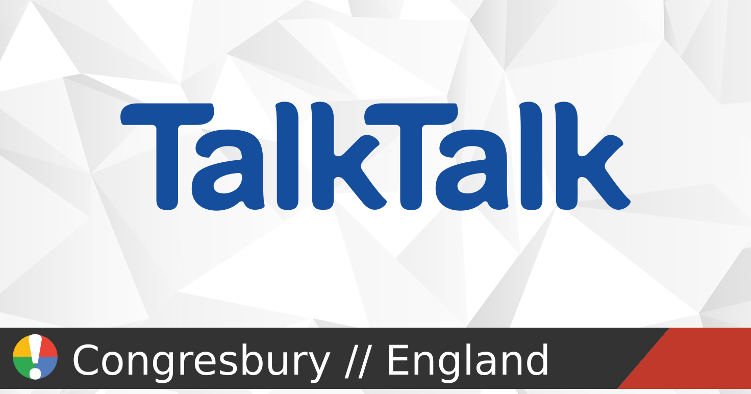 Talktalk TalkTalk Outage in Congresbury, England • Is The Service Down? UK