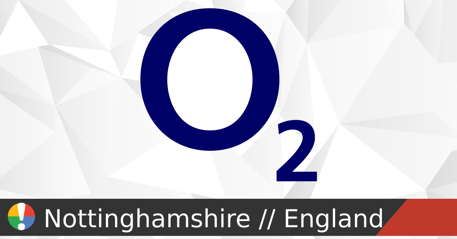 O2 outages and service status in Nottinghamshire, England • Is The ...
