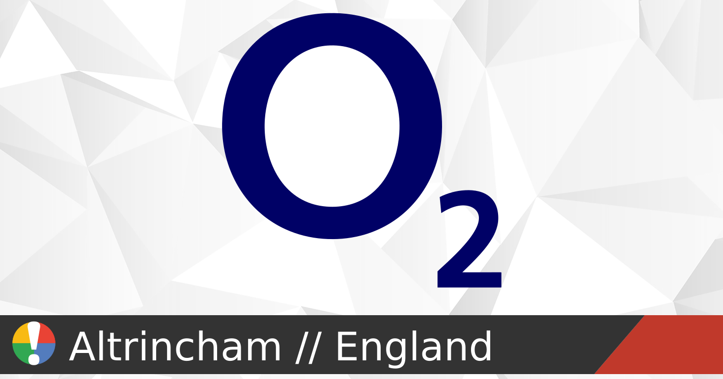 O2 outages and service status in Altrincham, England • Is The Service ...