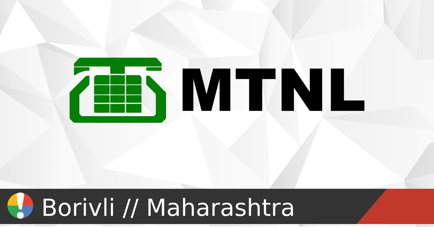 MTNL outages and service status in Borivli, Maharashtra • Is The ...