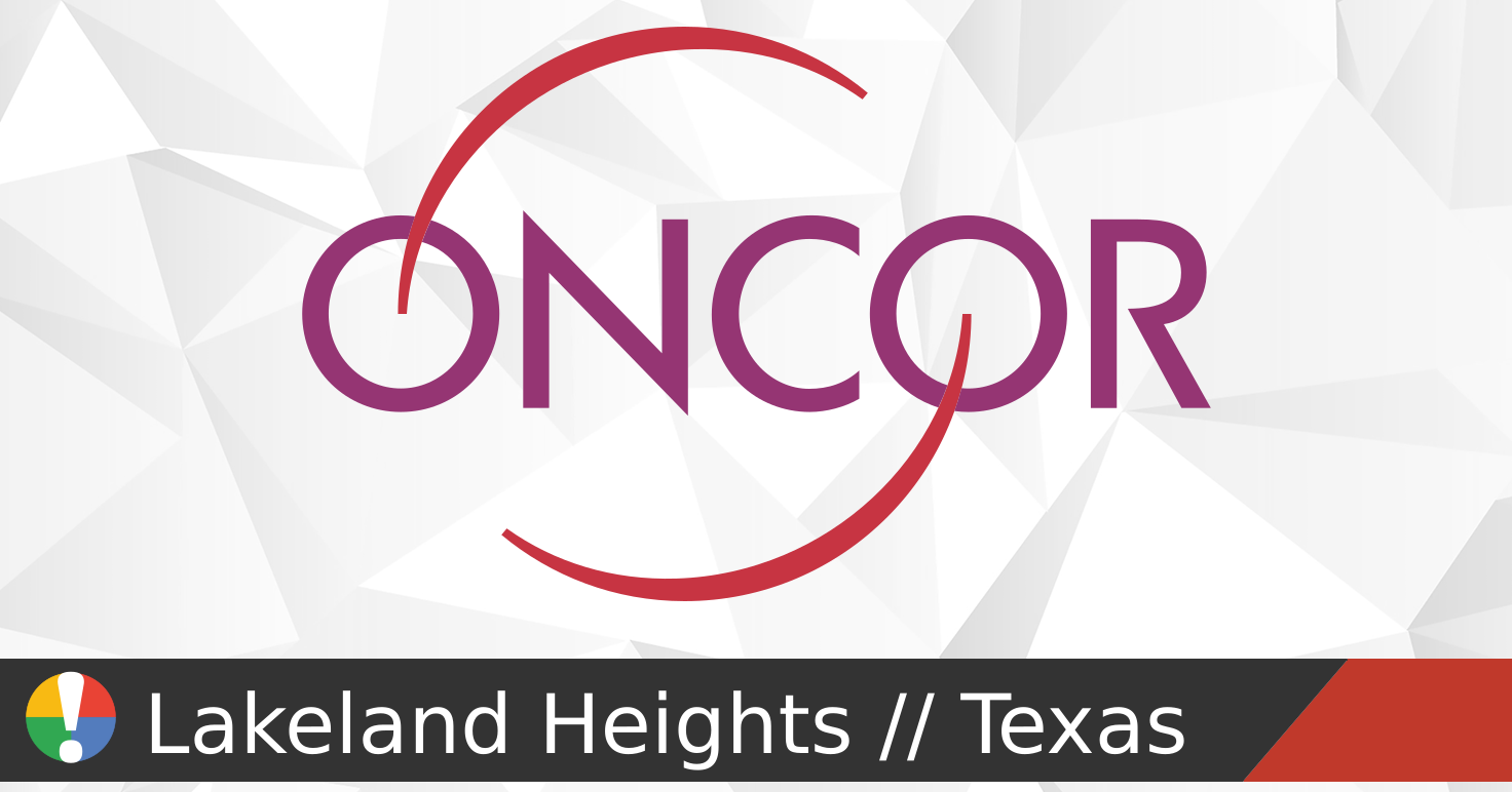 Oncor outages and service status in Lakeland Heights, Texas • Is The ...