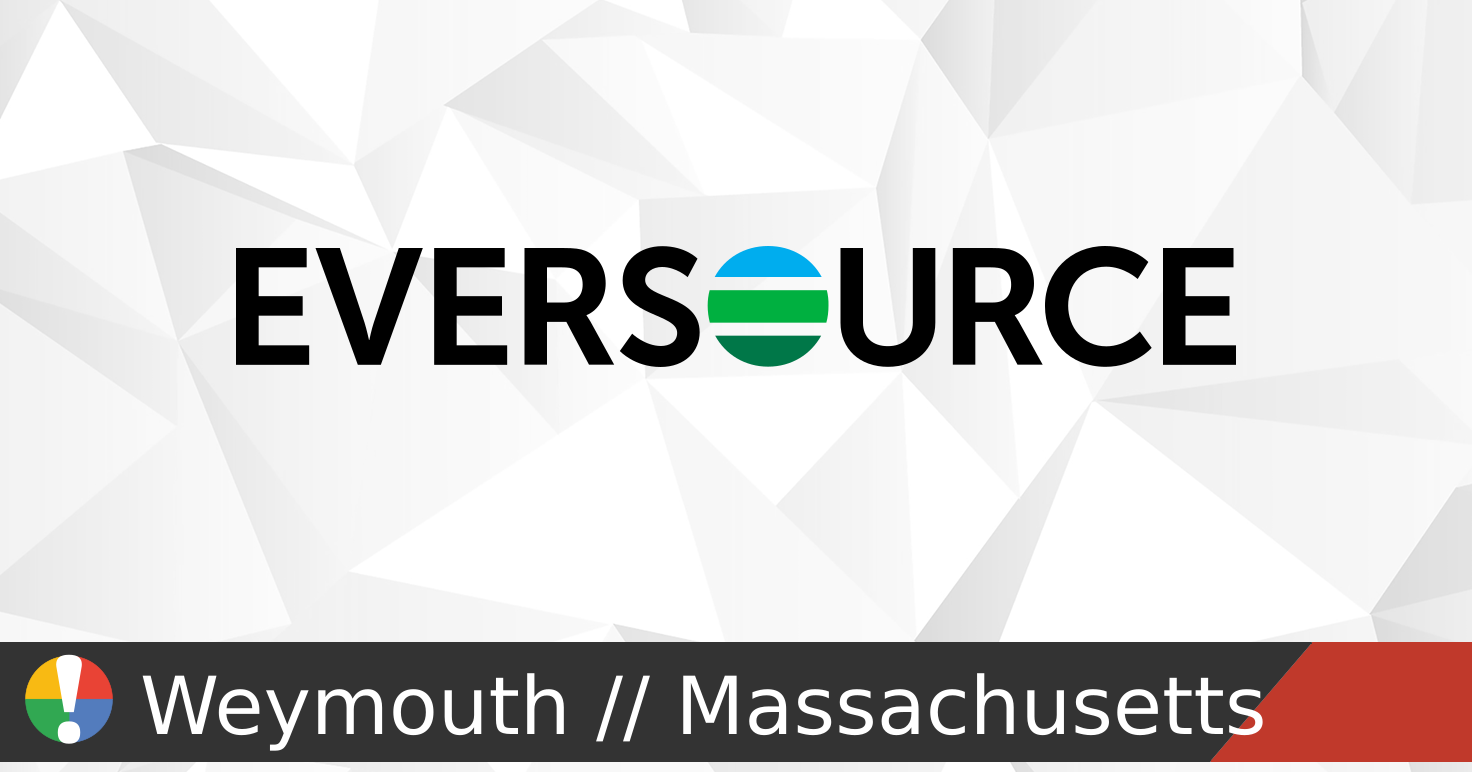 Eversource Energy outages and service status in Weymouth, Massachusetts ...