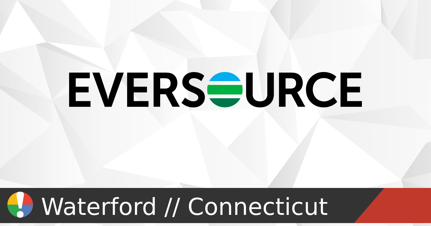 Eversource Energy outages and service status in Waterford, Connecticut ...
