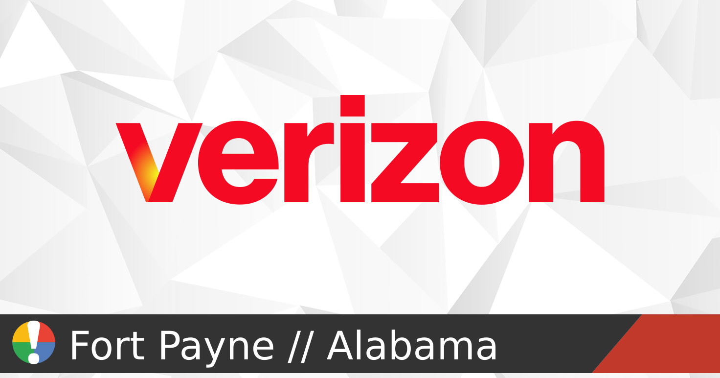 Verizon outages and service status in Fort Payne, Alabama • Is The