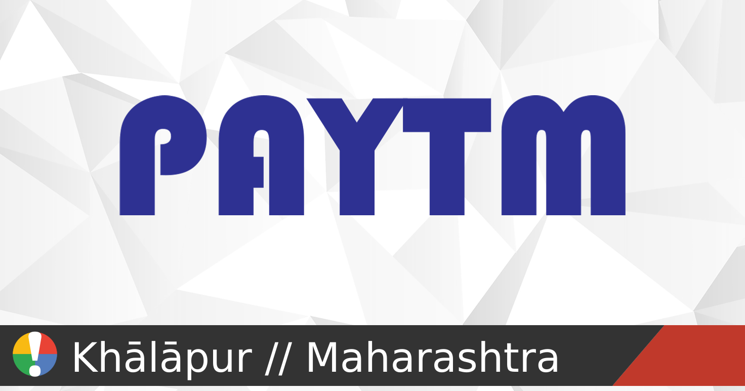 Paytm in Khālāpur, Maharashtra status: access issues and outage reports • Is The Service Down? India