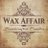 WaxAffair