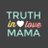 truthinlovemama