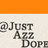 JustAzzDope